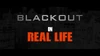 Blackout In Real Life