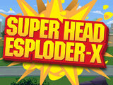 Super Head Esploder-X