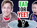 EAT IT OR YEET IT 3