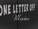 ONE LETTER OFF MOVIES