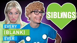 Every Sibling Ever