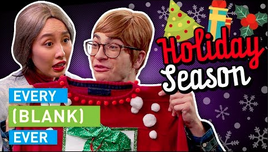 EVERY HOLIDAY SEASON EVER