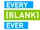 Every Blank Ever