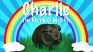 La introducción de "Charlie the Drunk Guinea Pig".