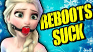 Elsa on the thumbnail of MOVIE REBOOTS SUCK