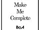 Make Me Complete
