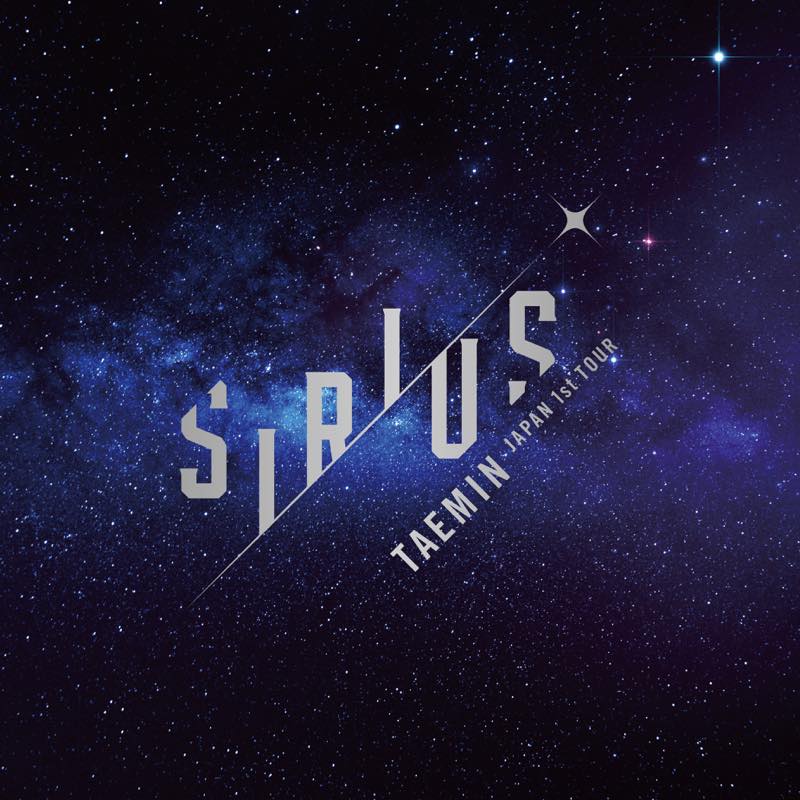 TAEMIN Japan 1st TOUR～SIRIUS～ | SMTown Wiki | Fandom