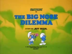 The Bignose Dilemma