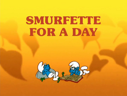 Smurfette For A Day, Smurfs Wiki