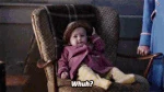 "Whuh?"