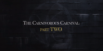 The Carnivorous Carnival Part Two Lemony Snicket Wiki Fandom