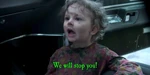 We will stop you!