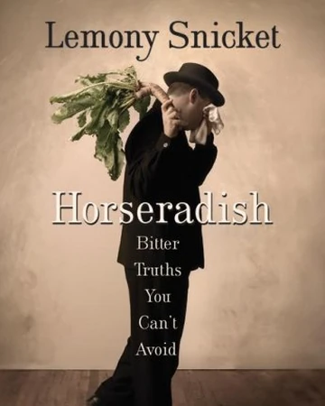 Horseradish Bitter Truths You Can T Avoid Lemony Snicket Wiki Fandom