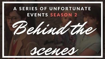 A_Series_Of_Unfortunate_Events_Season_2_Behind_the_Scenes