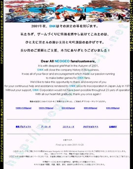Hoy ha actualizado el sitio oficial de la compañía SNK (www.neogeo.co.jp), en donde se despide de todos sus fans y clientes que desde 1978 han hecho a ésta una compañía creadora de juegos de exelente calidad en su mayoría a lo largo de 23 años.