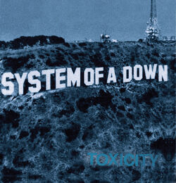 Toxicity II, System of a Down Wiki