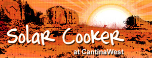 Solar Cooker at Cantina West logo, 11-18-14