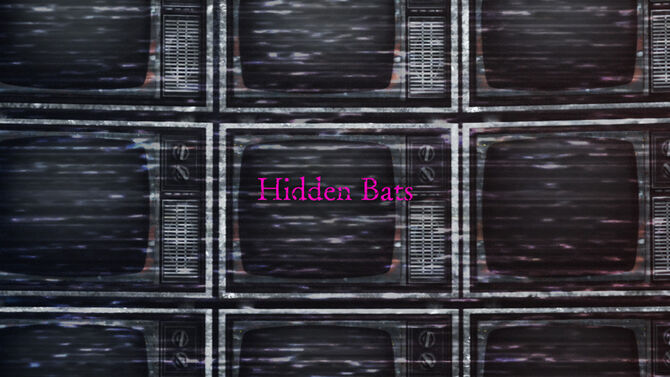 Hidden Bats