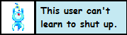 Userbox Shut Up.png
