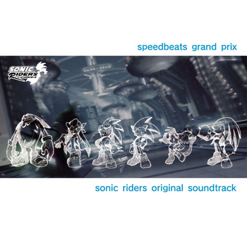 Sonic Riders Original Soundtrack (Speedbeats Grand Prix)