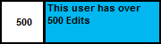 Userbox- 500 Edits.png (787 bytes)