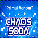 Chaos Soda ~ "Primal Venom"