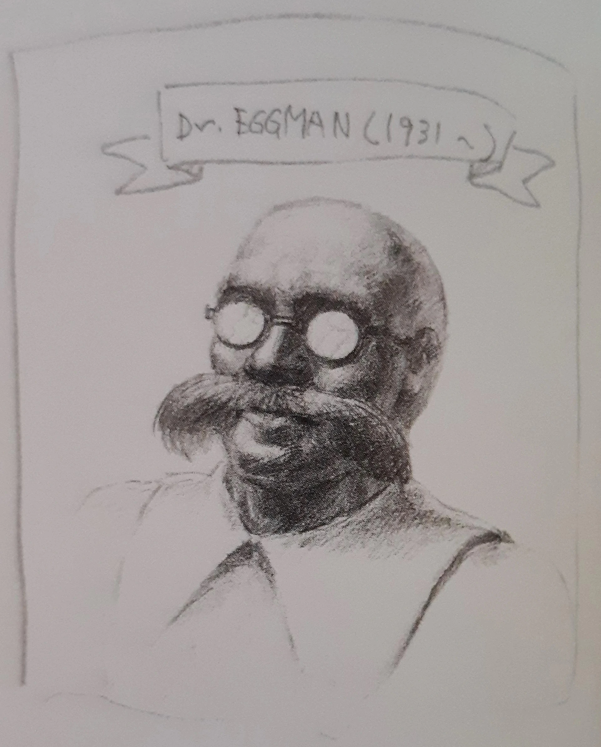 a pencil sketch of Dr. Eggman from the Sonic series, drawn in a realistic style and cutting off at his chest. There is a banner drawn above him with the words "Dr. EGGMAN, 1931 to present" written on it.