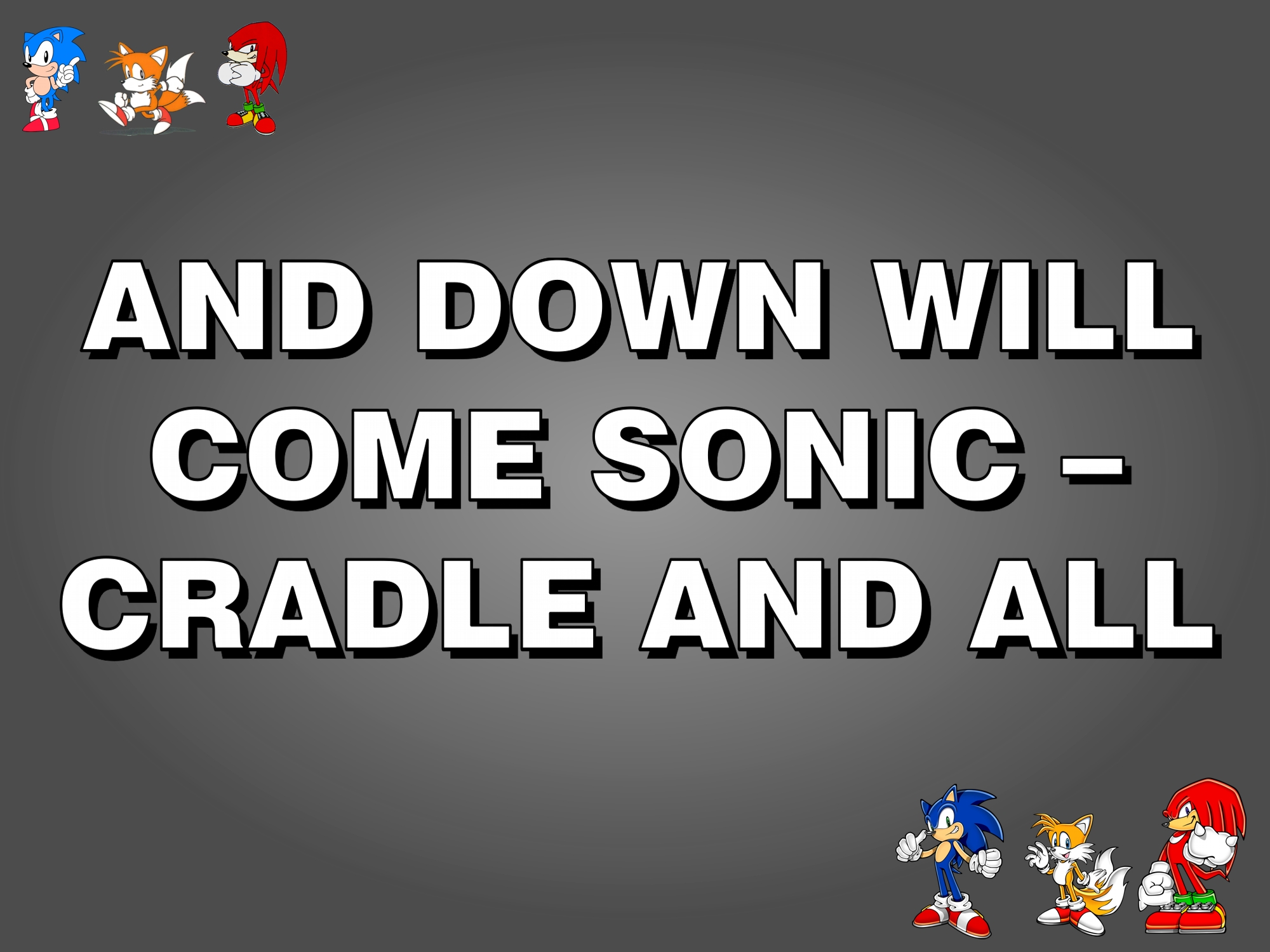 And Down Will Come Sonic – Cradle and All, Sonic Fanon Wiki