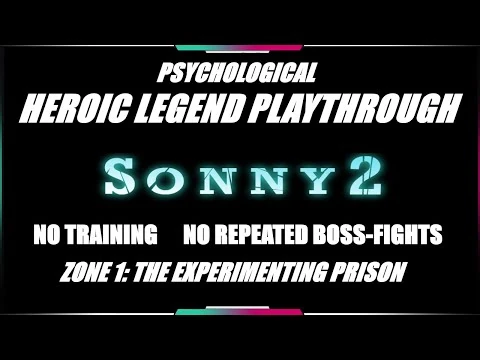 I_NEED_A_HERO_-_SONNY_2_HEROIC_PSYCHOLOGICAL_Playthrough_Part_ONE