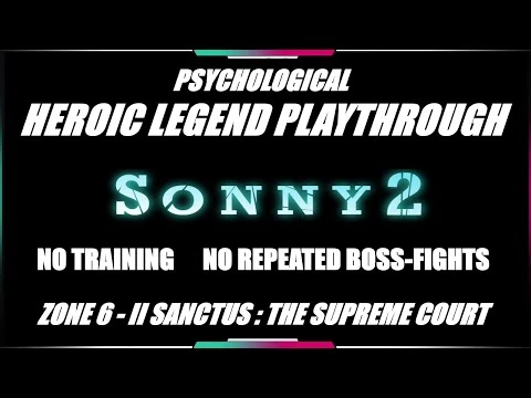WE_ARE_LEGENDS_-_SONNY_2_HEROIC_PSYCHOLOGICAL_Playthrough_Part_ELEVEN