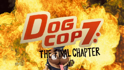 Dog Cop 7 The Final Chapter.png