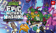 Rise of the Teenage Mutant Ninja Turtles Epic Mutant Missions