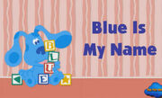 Blue's Clues Blue is My Name.jpg