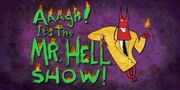 Aaagh It's the Mr Hell Show