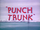 Punch Trunk