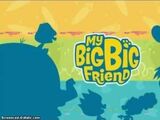 My Big Big Friend