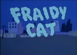 Fraidy Cat (TV series)  Soundeffects+BreezeWiki