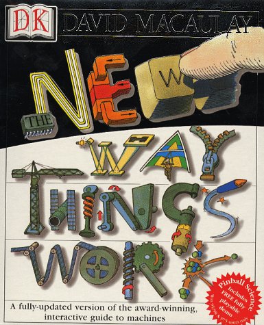 The New Way Things Work: David MaCaulay: 9780751356434