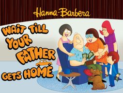 Wait Till Your Father Gets Home.jpg