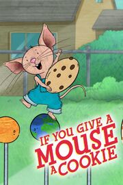 If You Give a Mouse a Cookie (TV Series) Poster