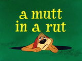 A Mutt in a Rut