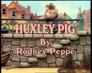 Huxley Pig Title