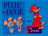 Pixie and Dixie and Mr. Jinks