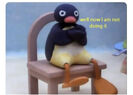Pingu well now I am not doing it