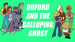 Buford and the galloping ghost title