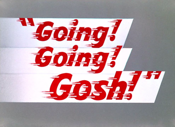 Going! Going! Gosh! Title Card