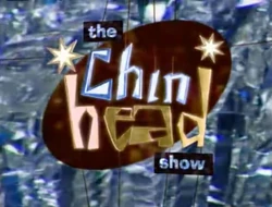 The ChinHead Show