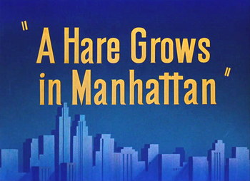 A Hare Grows in Manhattan Title Card