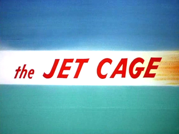 The Jet Cage Title Card