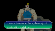 Professor Chaos dialog before his boss fight.